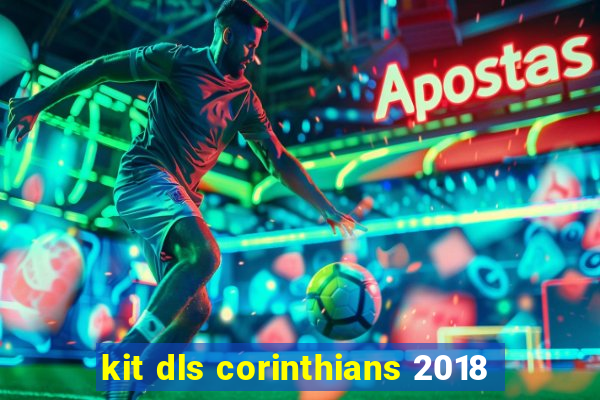 kit dls corinthians 2018